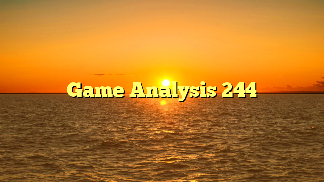 Game Analysis 244